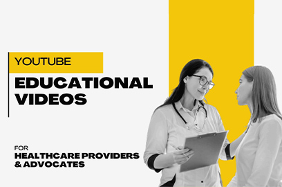 Educational Videos for Healthcare Providers and Advocates